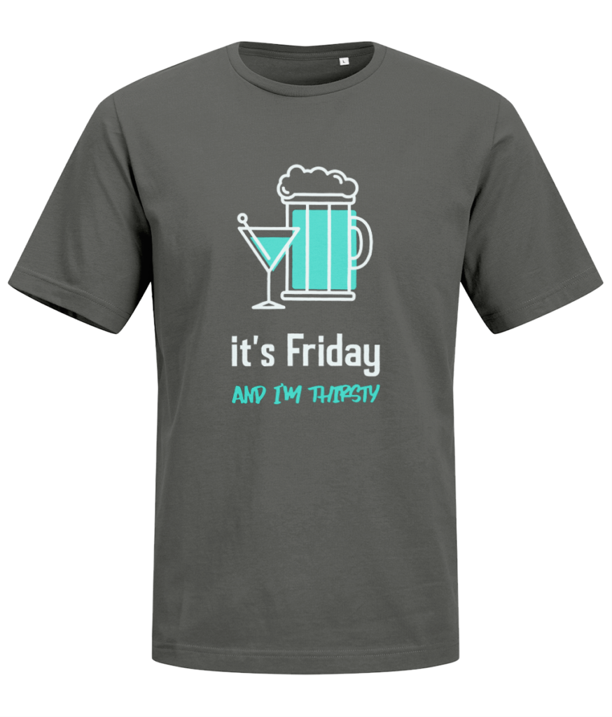 Men’s T-Shirt “It's friday and I'm thirsty”