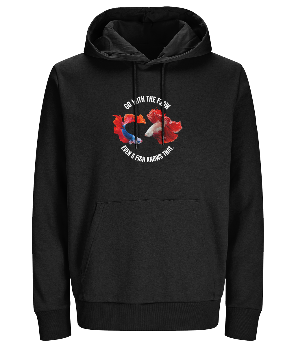 Women 's Hoodie "Go with the flow even a fish know that."