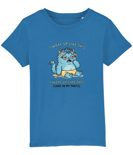 Kids’ T-shirts " I woke up like this sand in my pants"