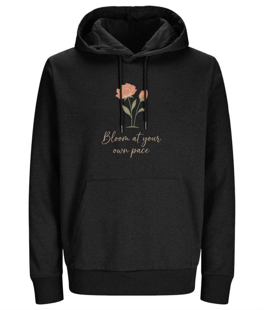 Women ' Hoodie "Bloom at your own pace"