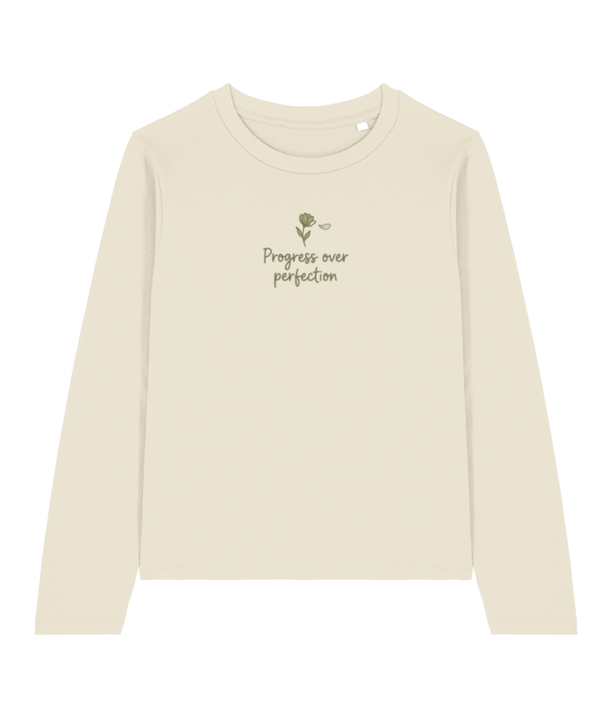 Women's Long Sleeve “ Progress over perfection"