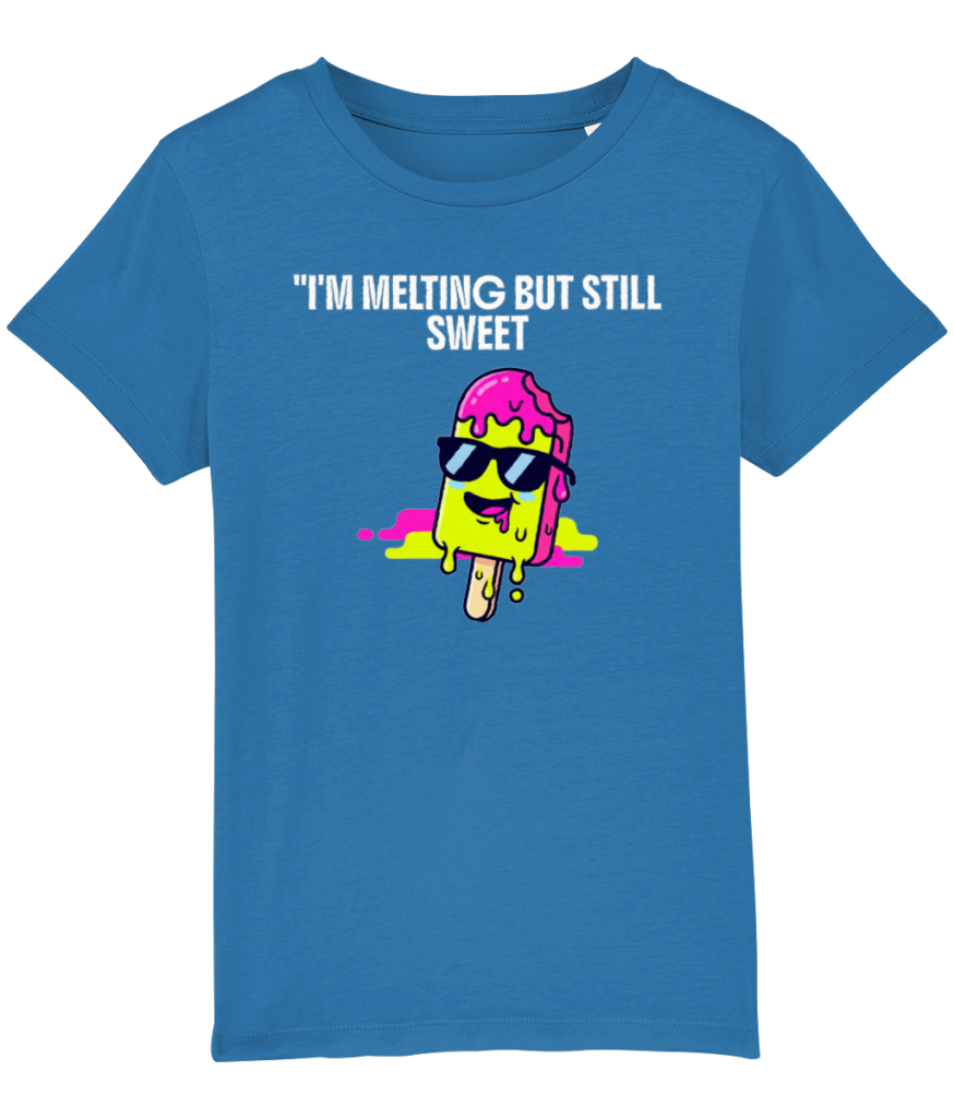 Kids’ T-shirts ” I'm melting but still sweet”