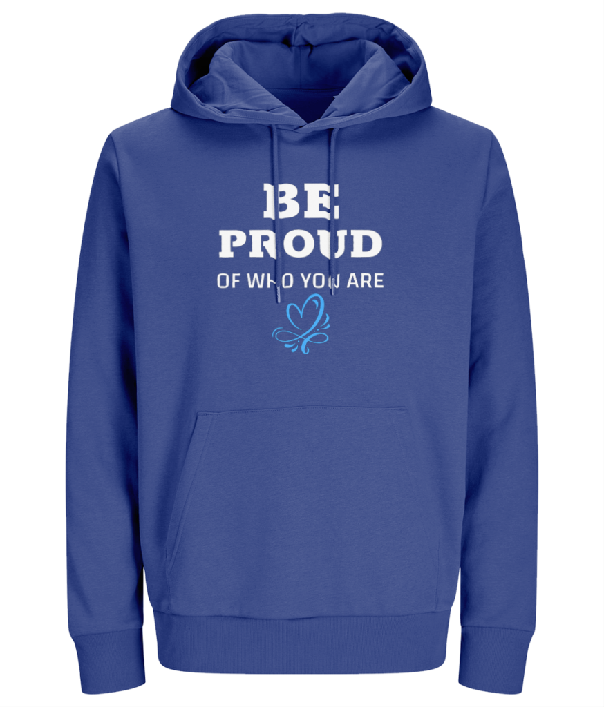 Women ' Hoodie " Be proud of who you are"