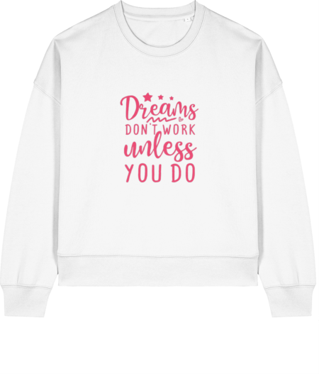 Women's Sweater “Dreams don't work unless you do"