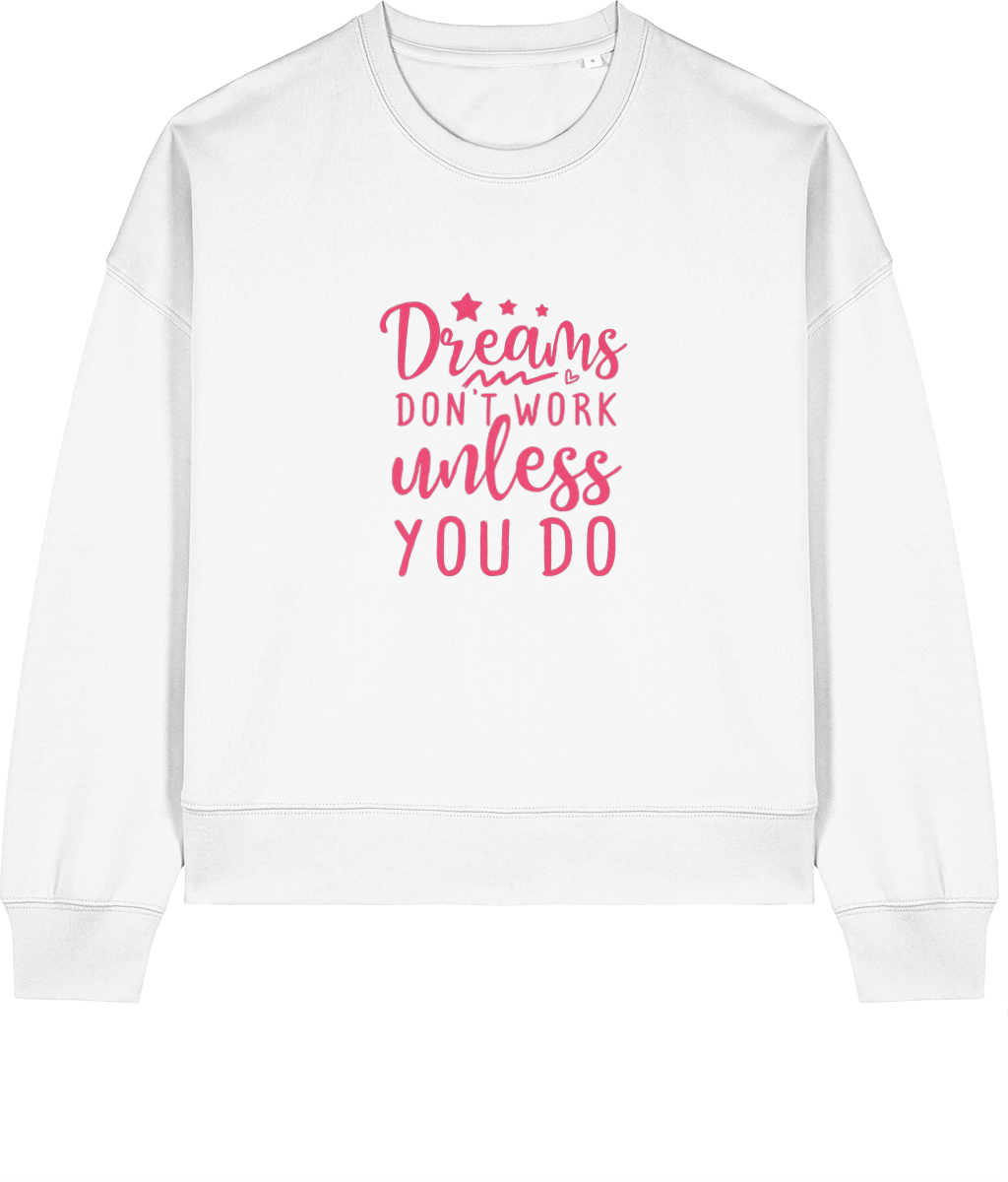 Women's Sweater “Dreams don't work unless you do"